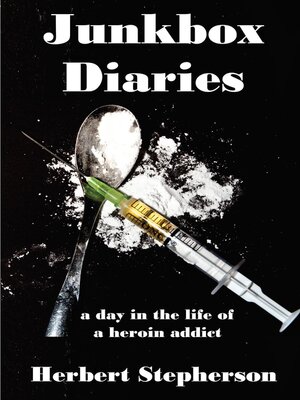 cover image of Junkbox Diaries a day in the life of a heroin addict